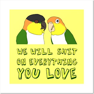 we will shit on everything you love - caique Posters and Art